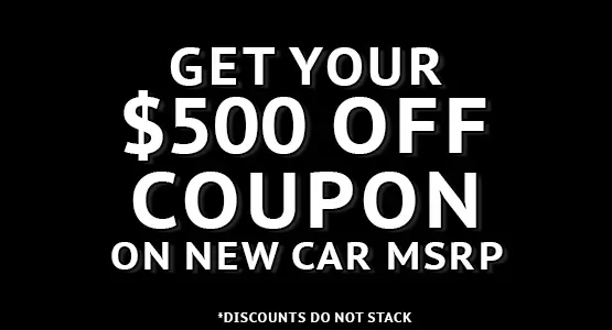 Get your $500 off coupon on any vehicle